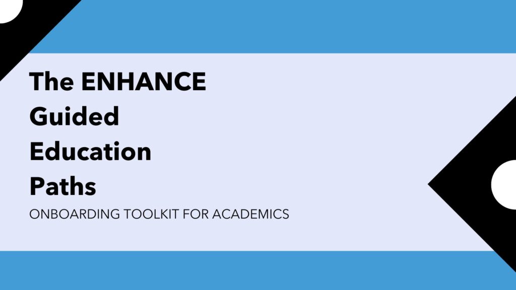 ENHANCE Toolkit for Academics: Guided Education Paths